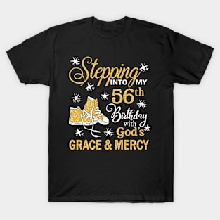 Stepping Into My 56th Birthday With God's Grace & Mercy Bday T-Shirt